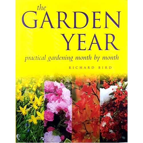 The Garden Year. Practical Gardening Month By Month