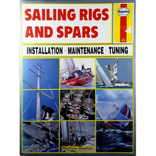 Sailing Rigs And Spars. Installation, Maintenance, Tuning