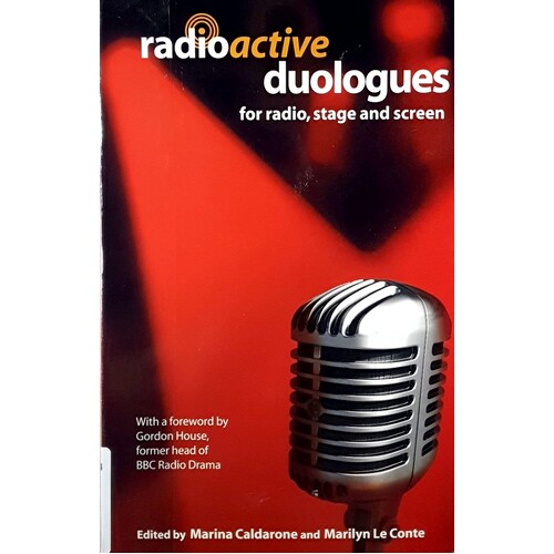 Radioactive. Duologues For Radio, Stage And Screen