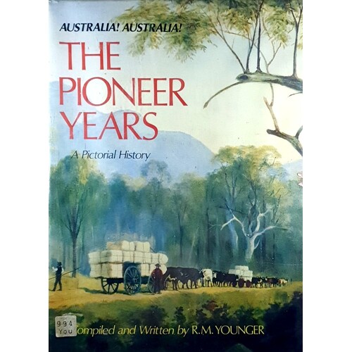 Australia, Australia, The Pioneer Years. A Pictorial History