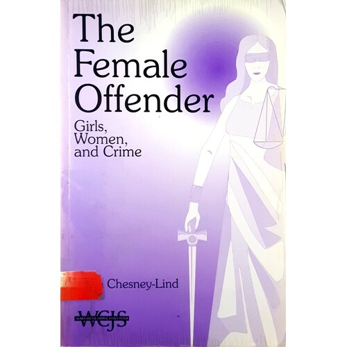 The Female Offender. Girls, Women, And Crime