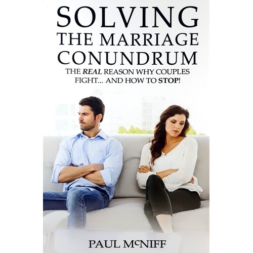 Solving The Marriage Conundrum. The Real Reason Why Couples Fight And How To Stop