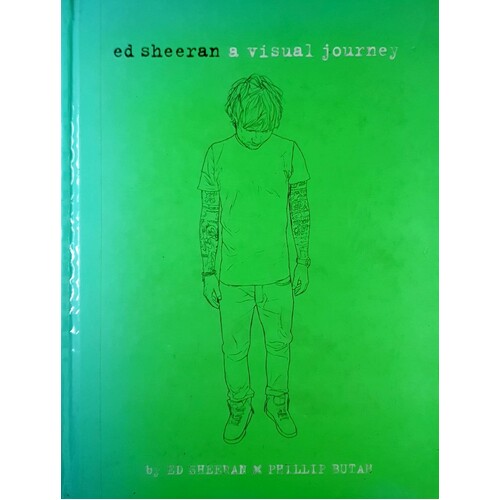 Ed Sheeran. A Visual Journey