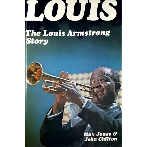 Louis. The Louis Armstrong Story 1900-1971