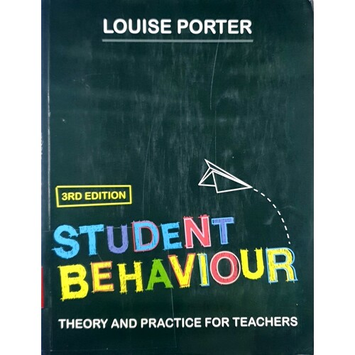 Student Behaviour. Theory And Practice For Teachers