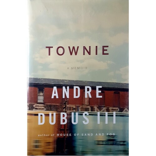 Townie. A Memoir