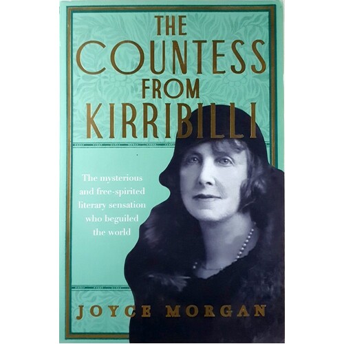 The Countess From Kirribilli. The Mysterious And Free-Spirited Literary Sensation Who Beguiled The World