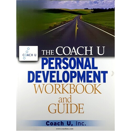 The Coach U Personal Development Workbook And Guide