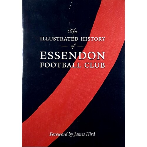 The Illustrated History Of Essendon Football Club