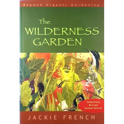 The Wilderness Garden. Beyond Organic Gardening