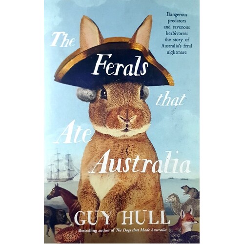 The Ferals That Ate Australia. Dangerous Predators And Ravenous Herbivores