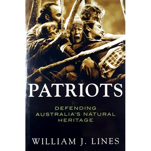 Patriots. Defending Australia's Natural Heritage