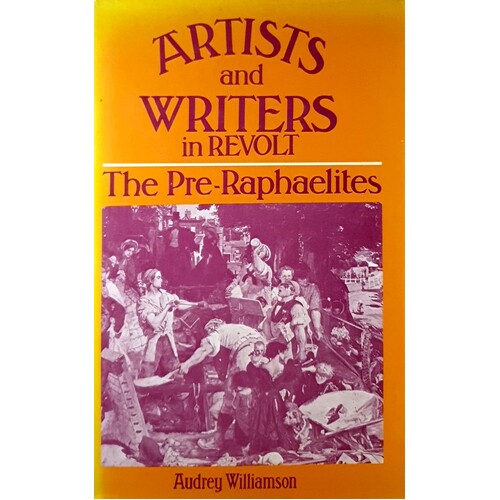 Artists And Writers In Revolt. Pre-Raphaelites