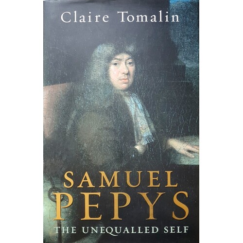 Samuel Pepys. The Unequalled Self