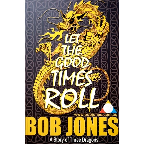 Let The Good Times Roll. A Story Of Three Dragons