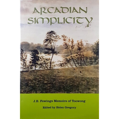 Arcadian Simplicity. J.B. Fewings Memoirs Of Toowong