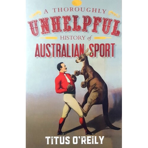 A Thoroughly Unhelpful History Of Australian Sport