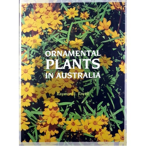 Ornamental Plants In Australia. Annuals, Soft-wooded Perennials, Bulbous And Climbing Plants