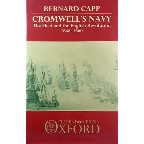 Cromwell's Navy. The Fleet And The English Revolution, 1648-1660