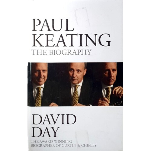 Paul Keating. The Biography