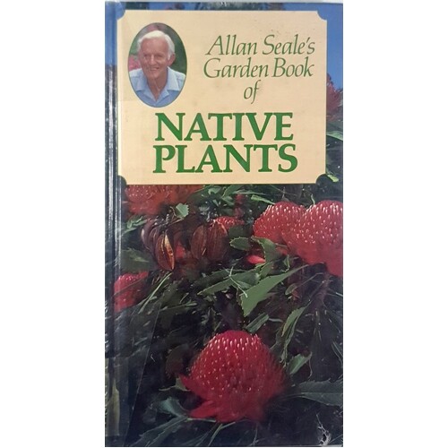 Allan Seale's Garden Book Of Native Plants