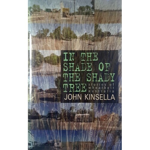 In The Shade Of The Shady Tree. Stories Of Wheatbelt Australia