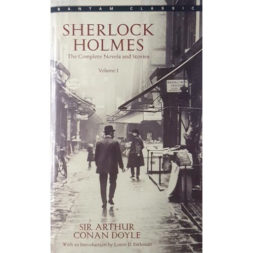 Sherlock Holmes. The Complete Novels And Stories Volume I