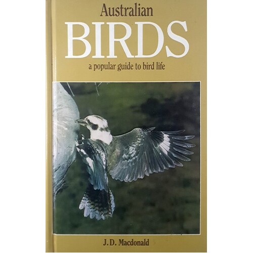 Australian Birds. A Popular Guide To Bird Life