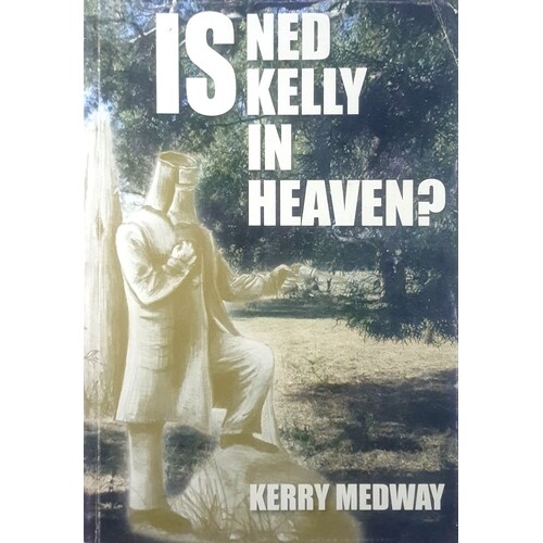 Is Ned Kelly In Heaven