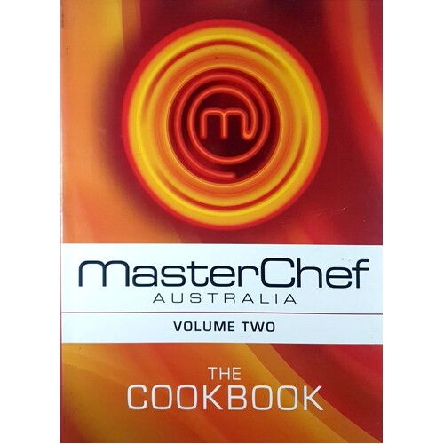 MasterChef Australia. The Cookbook. (Volume 2)