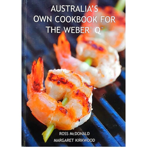 Austrlaia's Own Cookbook For The Weber Q