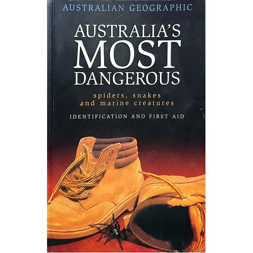 Australia's Most Dangerous. Spiders, Snakes And Marine Creatures