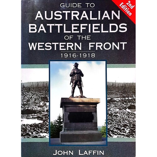 Guide To Australian Battlefields Of The Western Front, 1916-1918