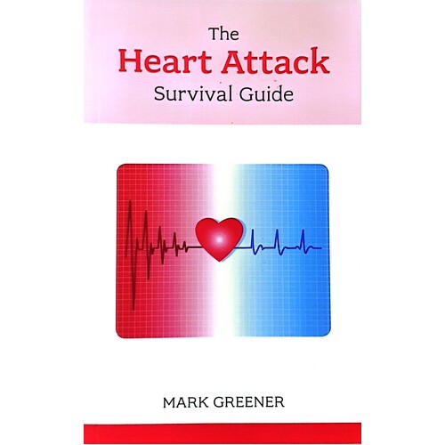 The Heart Attack Survival Guide