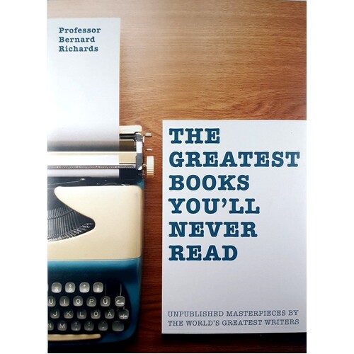 The Greatest Books You'll Never Read. Unpublished Masterpieces By The World's Greatest Writers