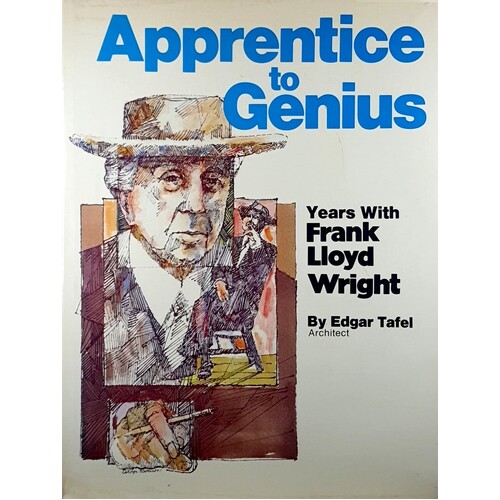 Apprentice To Genius. Years With Frank Lloyd Wright