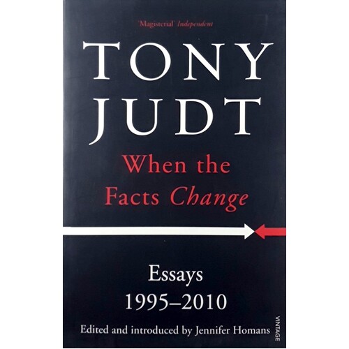 When The Facts Change. Essays 1995 - 2010