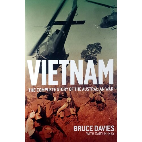 Vietnam. The Complete Story Of The Australian War