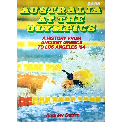 Australia At The Olympics. A History From Ancient Greece To Los Angles 84