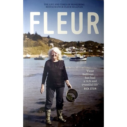 Fleur. The Life And Times Of Pioneering Restaurateur Fleur Sullivan