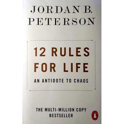 12 Rules For Life. An Antidote To Chaos