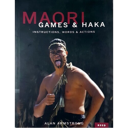 Maori Games & Haka. Instructions, Words & Actions