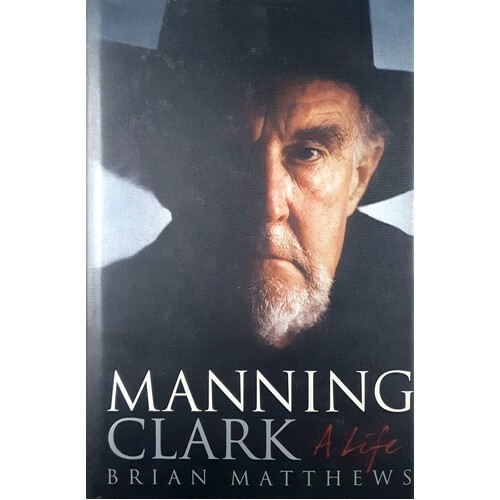 Manning Clark. A Life