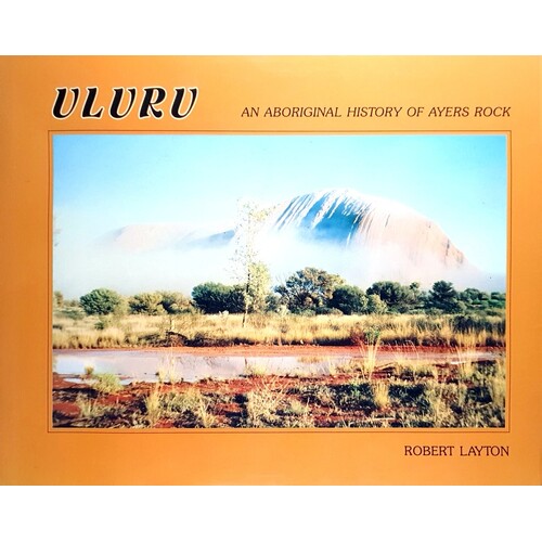 Uluru. An Aboriginal History Of Ayers Rock