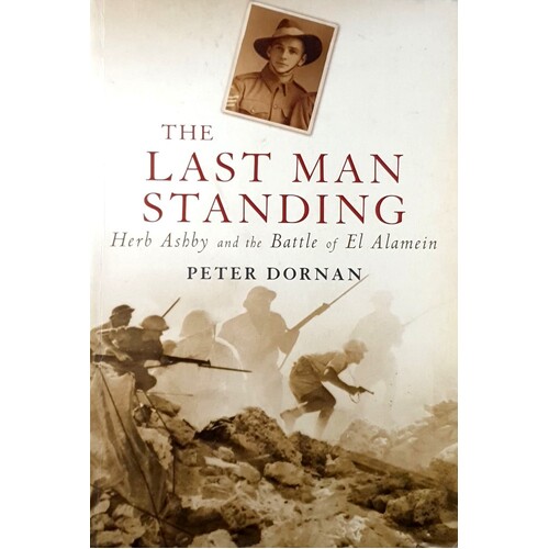 The Last Man Standing. Herb Ashby And The Battle Of El Alamein