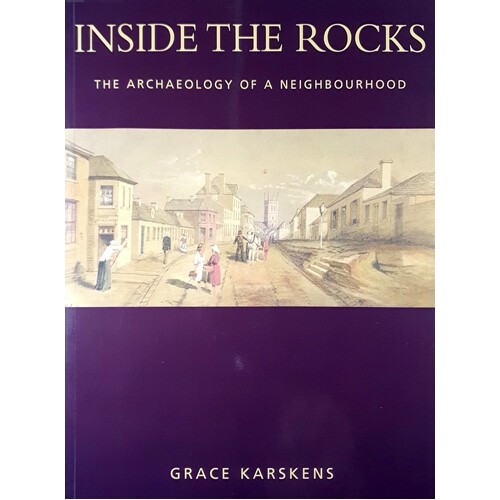 Inside The Rocks. The Archaeology Of A Neighbourhood