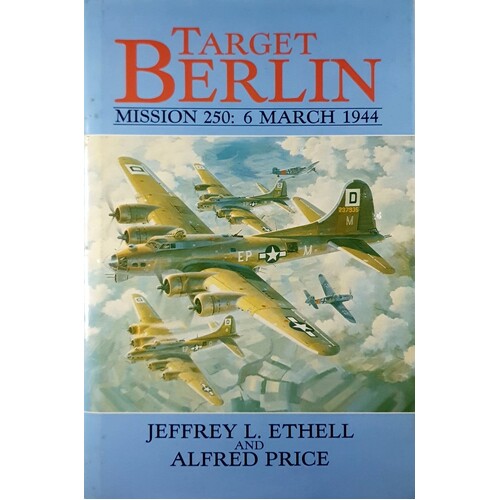 Target Berlin - Mission 250. 6th March 1944