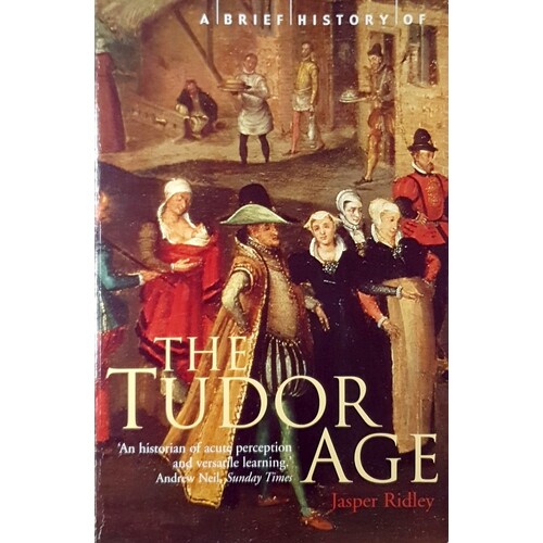 A Brief History Of The Tudor Age