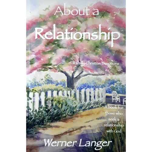 About A Relationship. A Book For Those Who See A Relationship With God