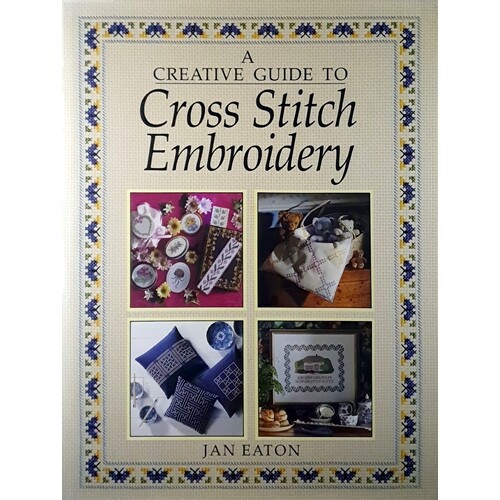 A Creative Guide To Cross-Stitch Embroidery